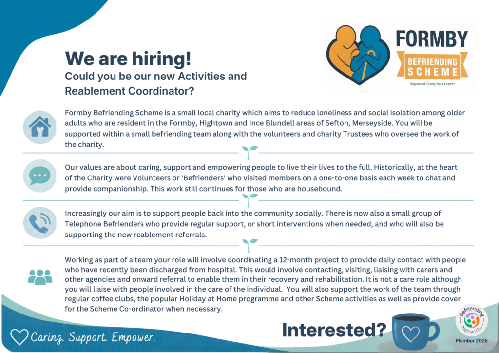 Hiring for an activities and reablement coordinator for Formby Befriending. part time, 12 month project. 